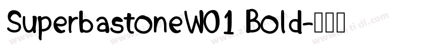 SuperbastoneW01 Bold字体转换